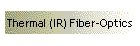 Thermal (IR) Fiber-Optics
